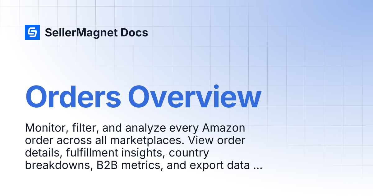 Orders Overview | SellerMagnet Docs